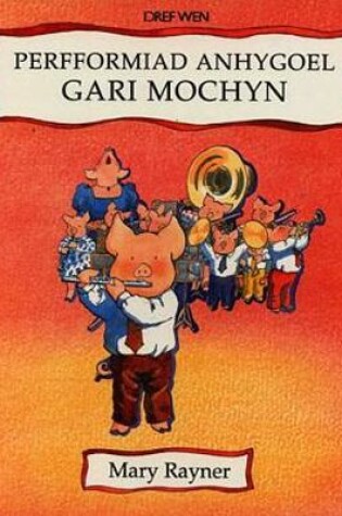 Cover of Perfformiad Anhygoel Gari Mochyn