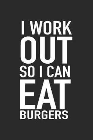 Cover of I Workout So I Can Eat Burgers