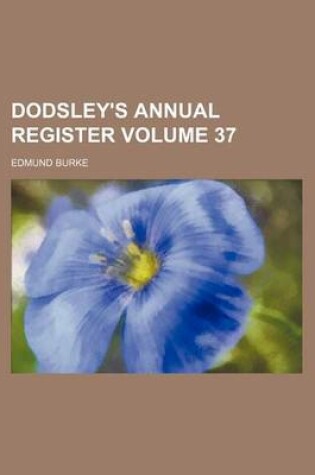 Cover of Dodsley's Annual Register Volume 37