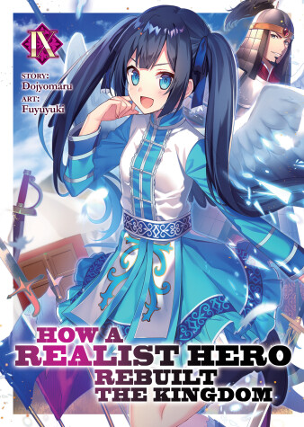 Book cover for How a Realist Hero Rebuilt the Kingdom (Light Novel) Vol. 9
