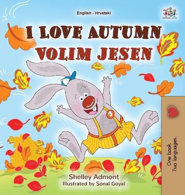 Book cover for I Love Autumn (English Croatian Bilingual Book for Kids)