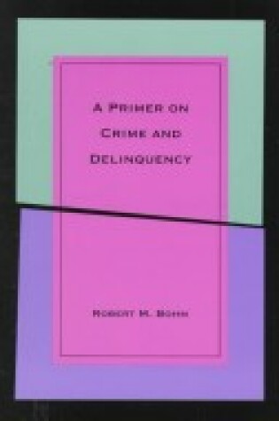 Cover of A Primer on Crime and Delinquency Theory