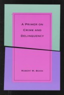 Book cover for A Primer on Crime and Delinquency Theory