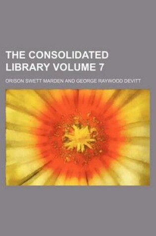 Cover of The Consolidated Library Volume 7