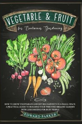 Cover of VEGETABLE & FRUIT for Container Gardening