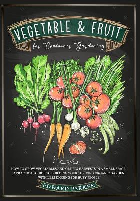Book cover for VEGETABLE & FRUIT for Container Gardening