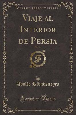 Book cover for Viaje al Interior de Persia, Vol. 2 (Classic Reprint)