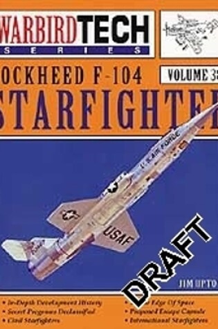 Cover of WarbirdTech 38: Lockheed F-104 Starfighter