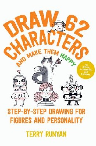 Cover of Draw 62 Characters and Make Them Happy