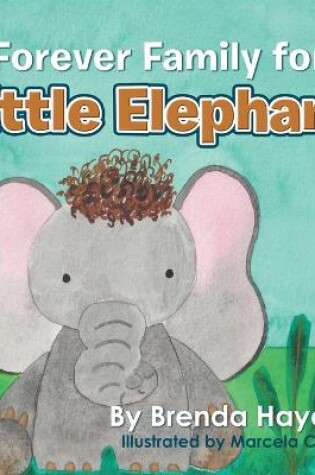 Cover of A Forever Family for a Little Elephant