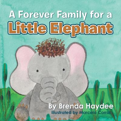 Cover of A Forever Family for a Little Elephant