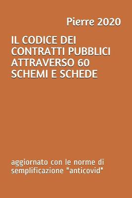 Book cover for Il Codice Dei Contratti Pubblici Attraverso 60 Schemi E Schede