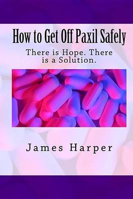 Book cover for How to Get Off Paxil Safely