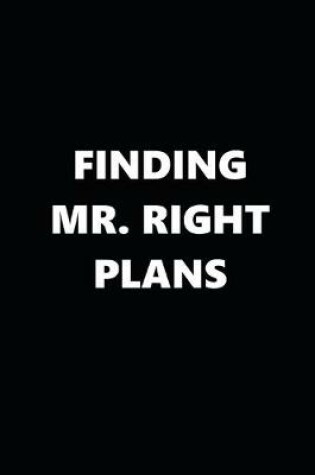 Cover of 2020 Daily Planner Finding Mr. Right Plans Black White 388 Pages