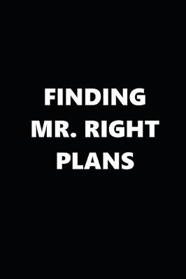 Book cover for 2020 Daily Planner Finding Mr. Right Plans Black White 388 Pages