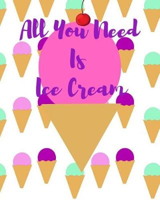 Book cover for All You Need Is Ice Cream