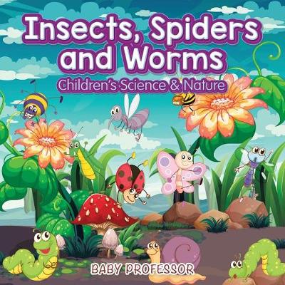 Cover of Insects, Spiders and Worms Children's Science & Nature