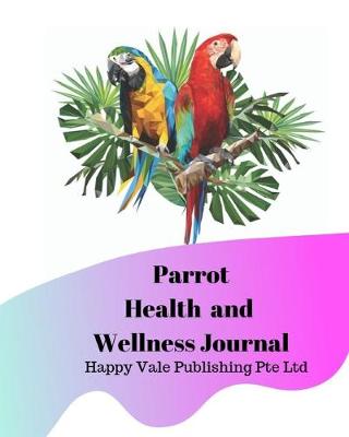 Book cover for Parrot Health and Wellness Journal