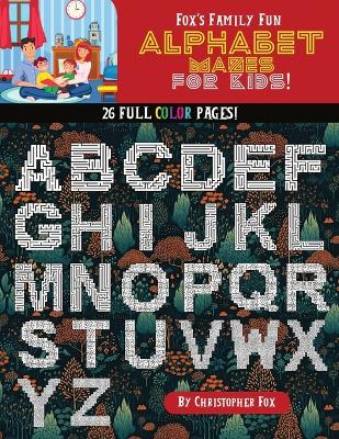 Book cover for Alphabet Mazes for Kids!