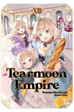 Cover of Tearmoon Empire: Volume 12 (Light Novel)