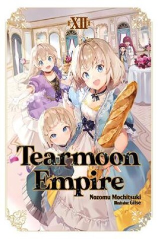 Cover of Tearmoon Empire: Volume 12 (Light Novel)