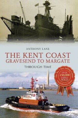 Cover of The Kent Coast Gravesend to Margate Through Time