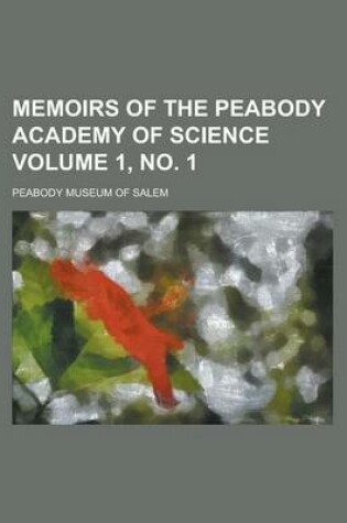 Cover of Memoirs of the Peabody Academy of Science Volume 1, No. 1