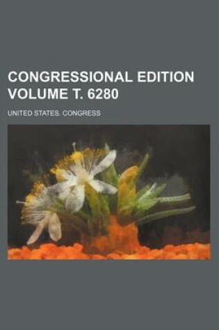 Cover of Congressional Edition Volume . 6280