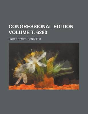 Book cover for Congressional Edition Volume . 6280