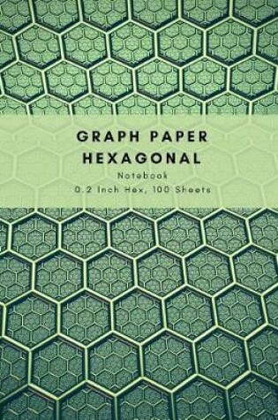 Cover of Graph Paper Hexagonal Notebook 0.2 Inch Hex, 100 Sheets