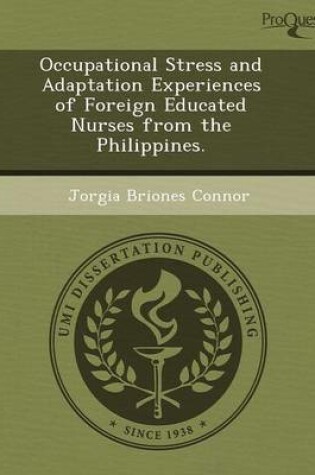 Cover of Occupational Stress and Adaptation Experiences of Foreign Educated Nurses from the Philippines