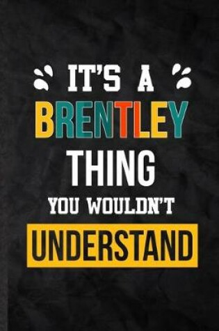 Cover of It's a Brentley Thing You Wouldn't Understand