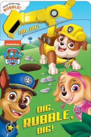 Cover of Paw Patrol: Dig, Rubble, Dig!