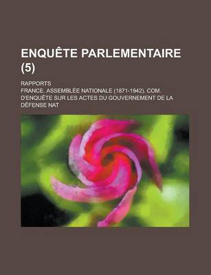 Book cover for Enquete Parlementaire; Rapports (5 )