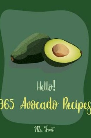 Cover of Hello! 365 Avocado Recipes