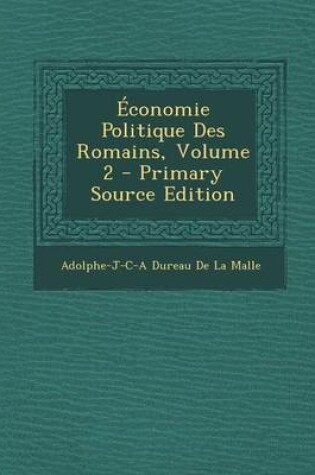 Cover of Economie Politique Des Romains, Volume 2