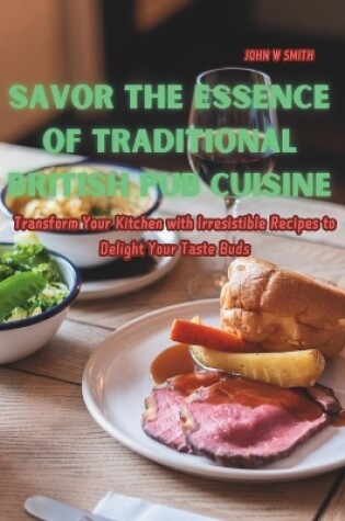 Cover of Savor the Essence of Traditional British Pub Cuisine