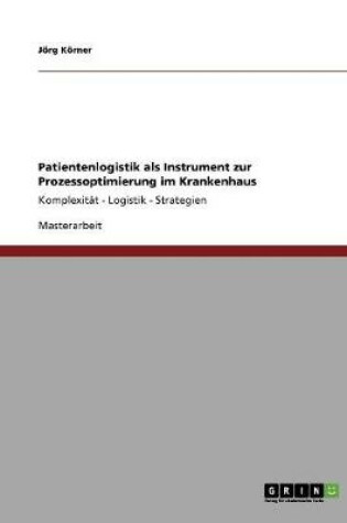 Cover of Patientenlogistik als Instrument zur Prozessoptimierung im Krankenhaus