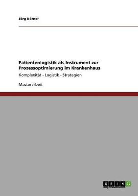 Book cover for Patientenlogistik als Instrument zur Prozessoptimierung im Krankenhaus