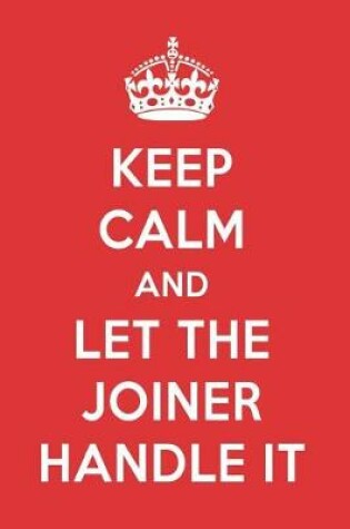 Cover of Keep Calm and Let the Joiner Handle It