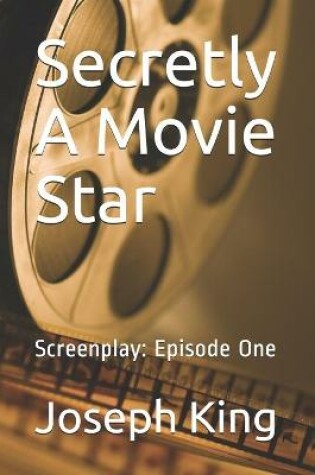 Cover of Secretly A Movie Star