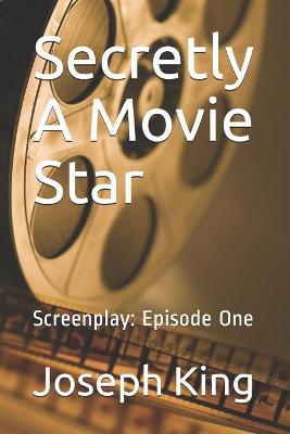 Book cover for Secretly A Movie Star