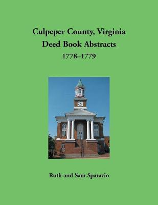 Book cover for Culpeper County, Virginia Deed Book Abstracts,1778-1779