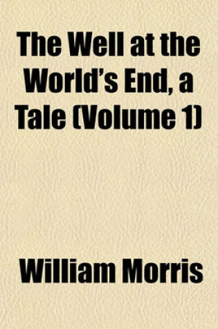 Cover of The Well at the World's End, a Tale (Volume 1)