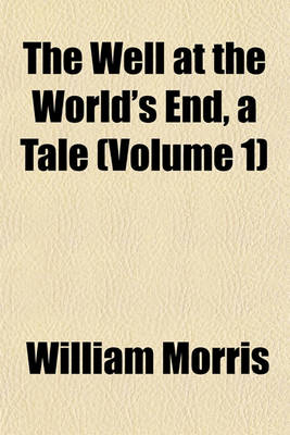 Book cover for The Well at the World's End, a Tale (Volume 1)