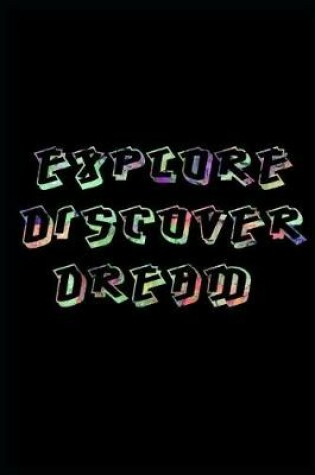 Cover of Explore Discover Dream