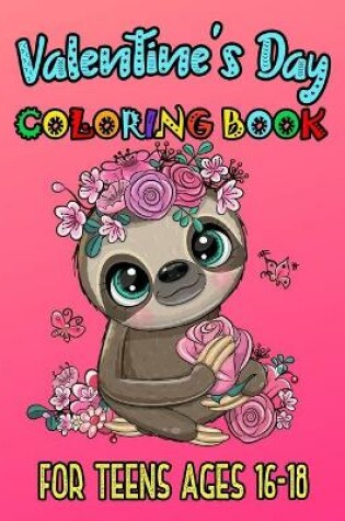 Cover of Valentine's Day Coloring Book For Teens Ages 16-18