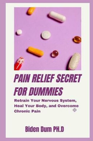 Cover of Pain Relief Secret for Dummies