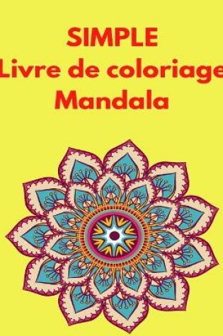 Cover of Simple Livre de coloriage Mandala