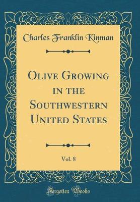 Book cover for Olive Growing in the Southwestern United States, Vol. 8 (Classic Reprint)